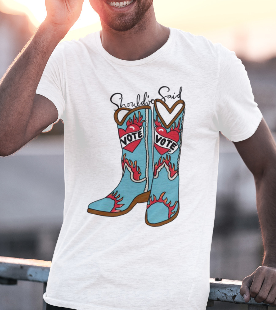 Should've Said Vote Boots Heart Flame Design T-Shirt