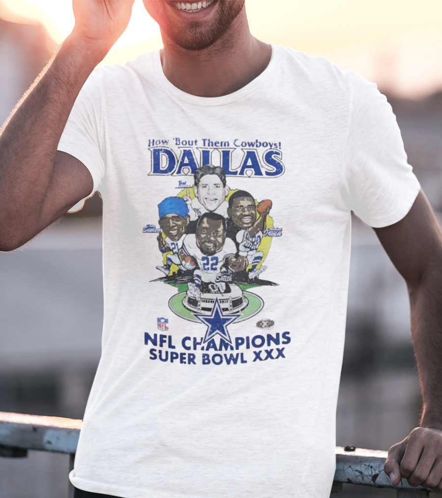 How Bout Them Cowboys Dallas NFL Champions Super Bowl XXX Smith Aikman Irvin Stars T-Shirt