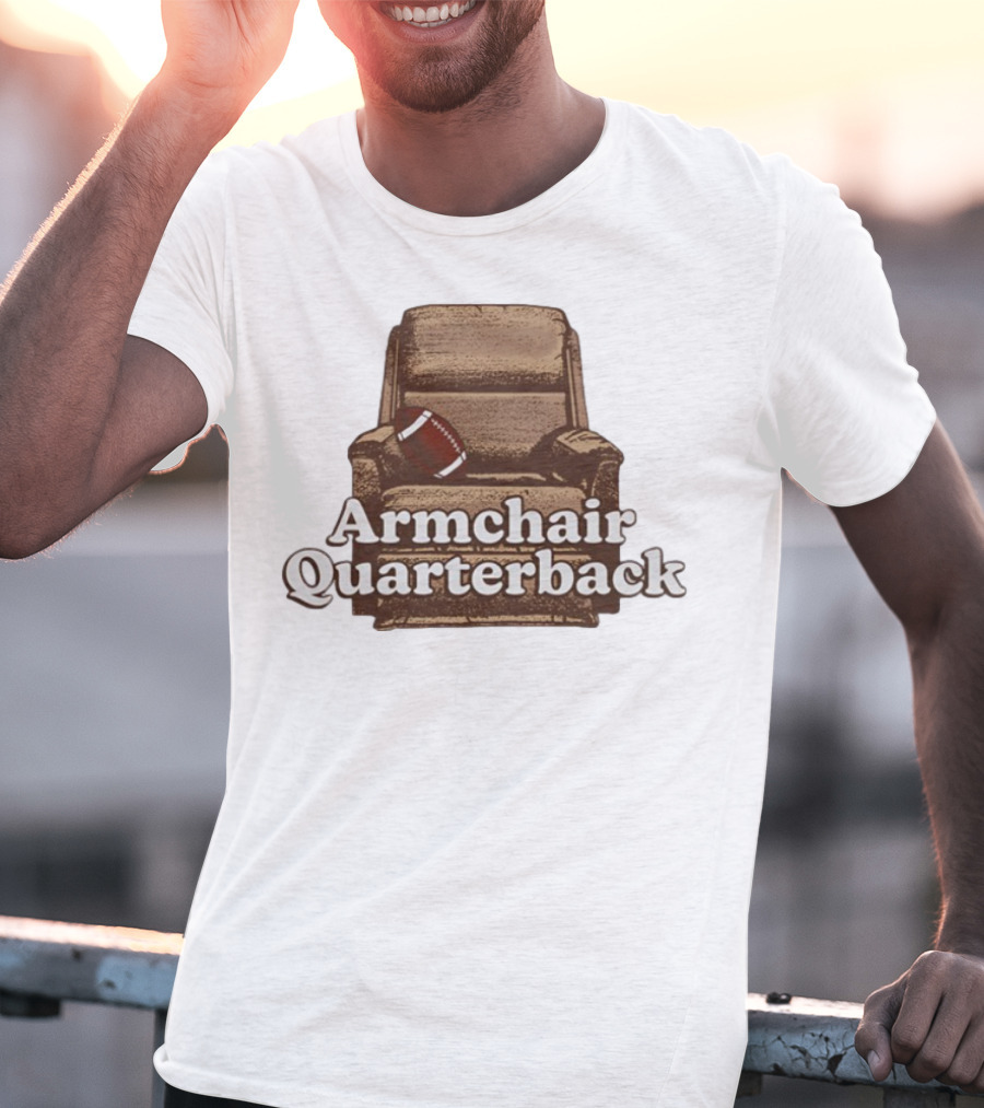 Middleclassfancy Armchair Quarterback Football Humor T-Shirt
