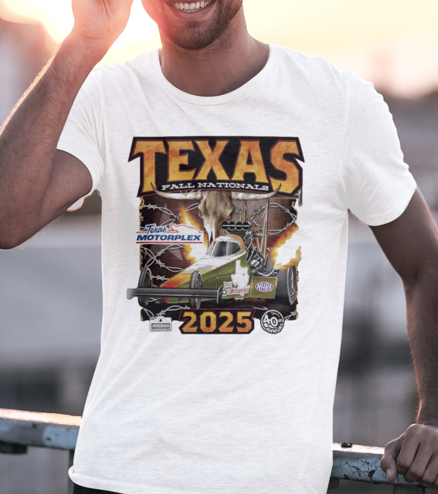 Texas Fall Nationals 2025 NHRA Texas Motorplex 40th Anniversary T-Shirt