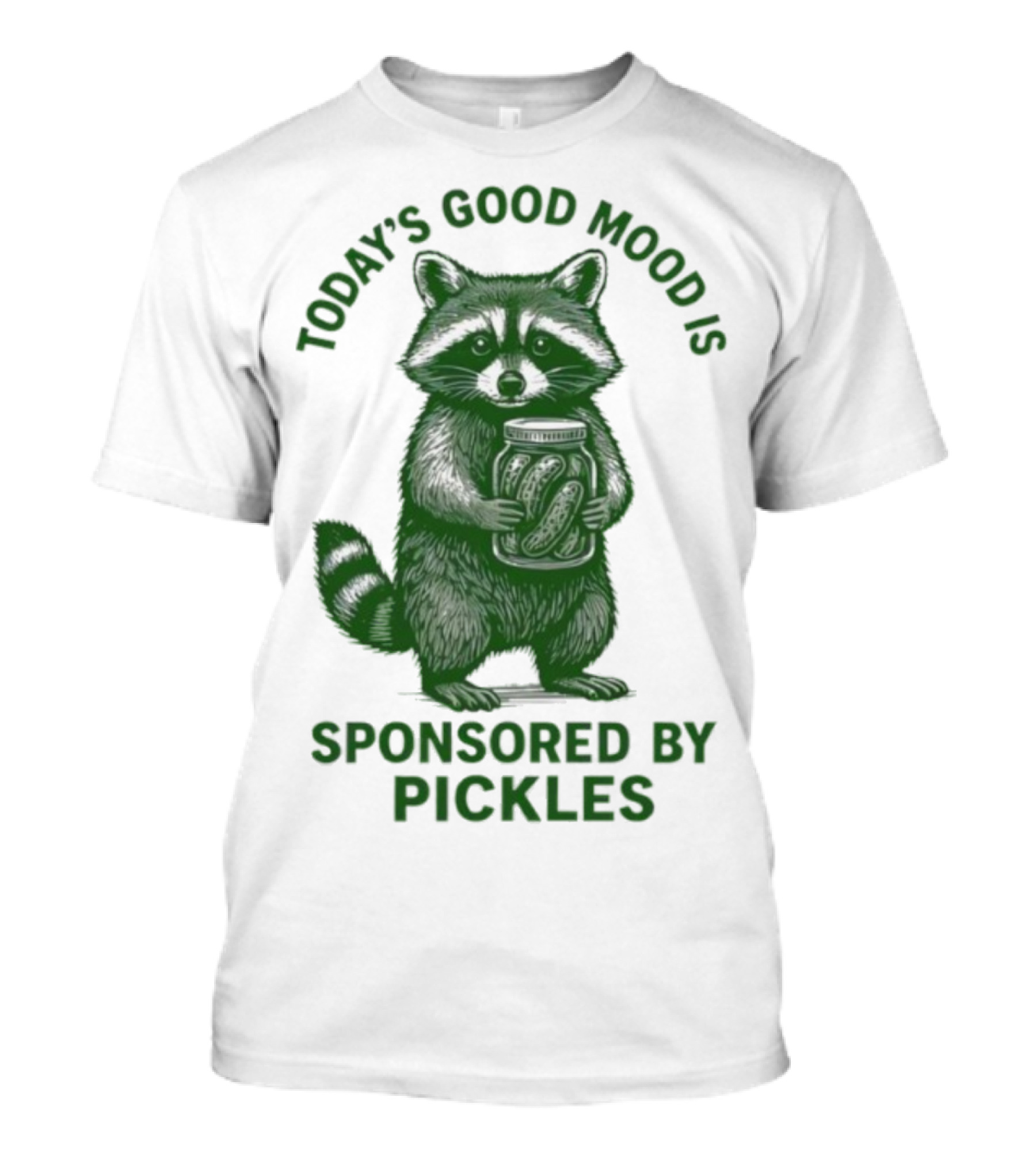 Today's Good Mood Is Sponsored By Pickles Raccoon T-Shirt