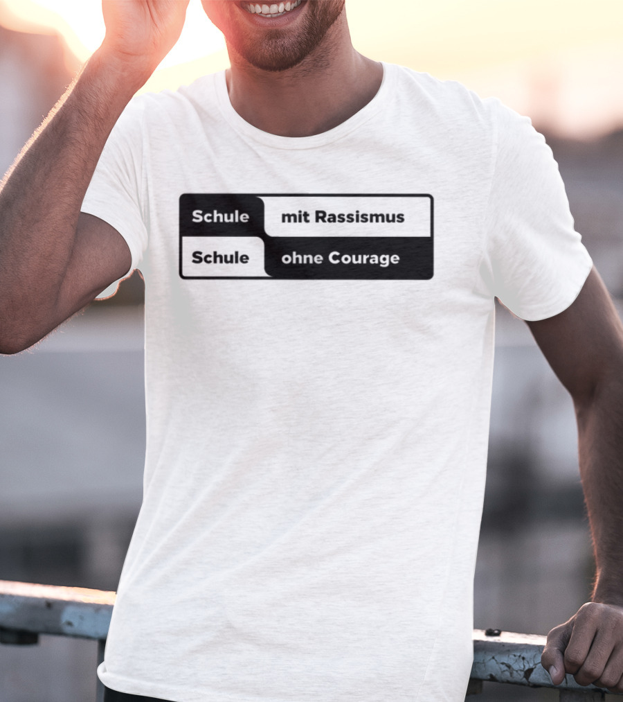 Schule Mit Rassismus Schule Ohne Courage Initiative Against Racism T-Shirt