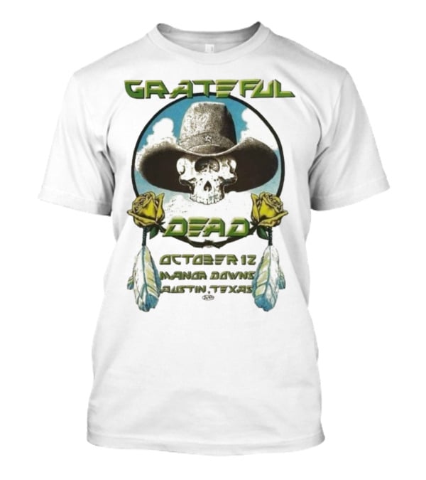 Grateful Dead October 12 Manor Downs Austin Texas Cowboy Skull Roses T-Shirt
