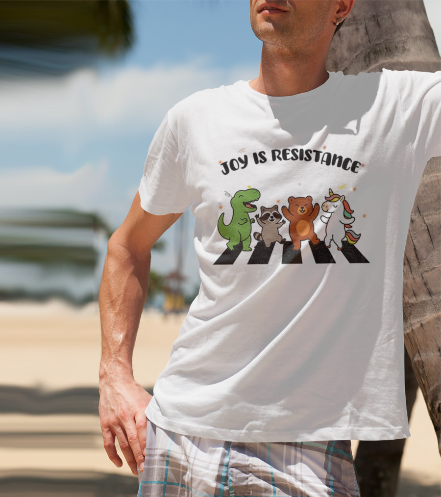 Joy Is Resistance Animal Dancing Dinosaur Raccoon Bear Unicorn T-Shirt