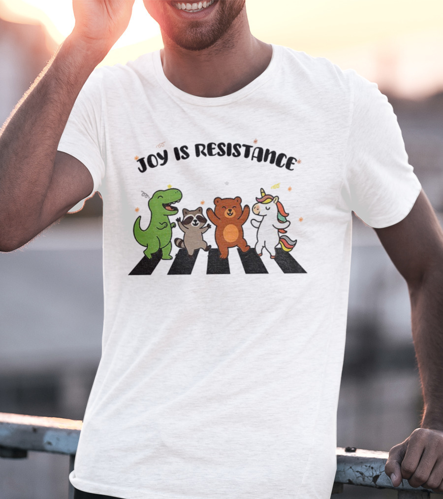Joy Is Resistance Animal Dancing Dinosaur Raccoon Bear Unicorn T-Shirt