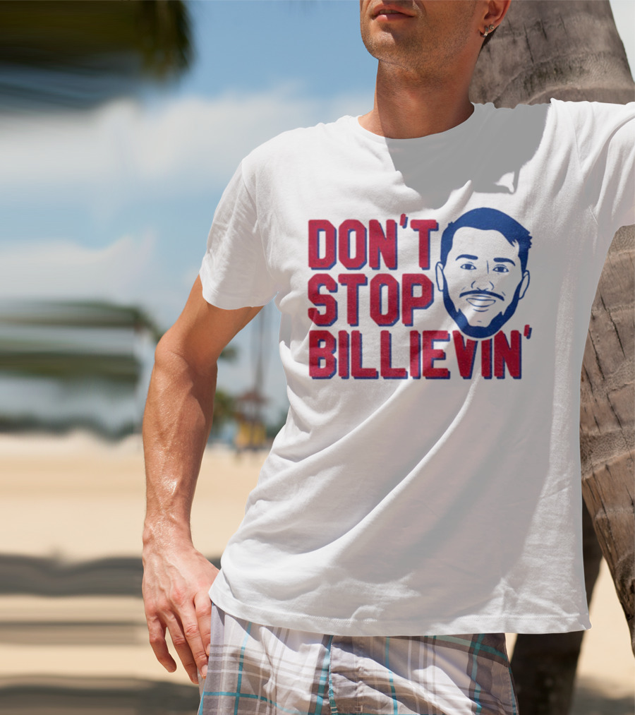 Don’t Stop Billievin Josh Allen Buffalo Bills NFL Football T-Shirt