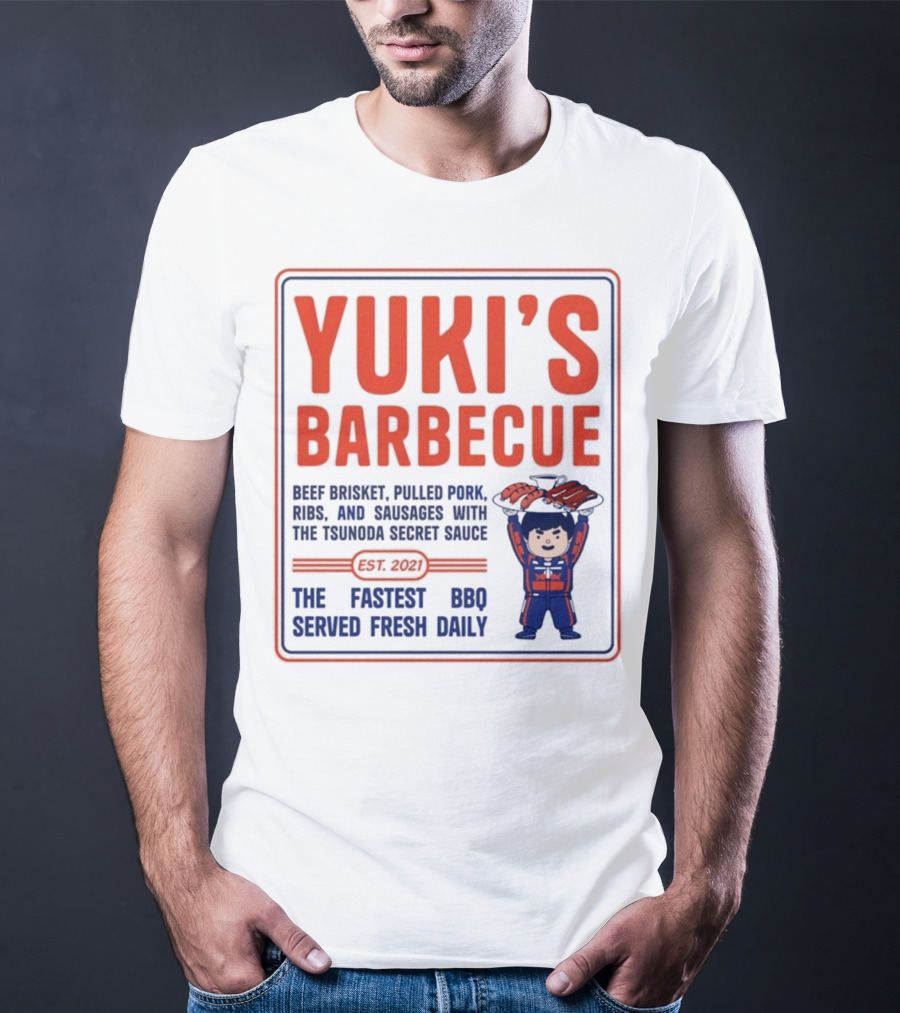 Yuki's Barbecue Beef Brisket Pulled Pork Ribs Sausages Tsunoda Secret Sauce Fastest BBQ Served Fresh Daily Est 2021 T-Shirt