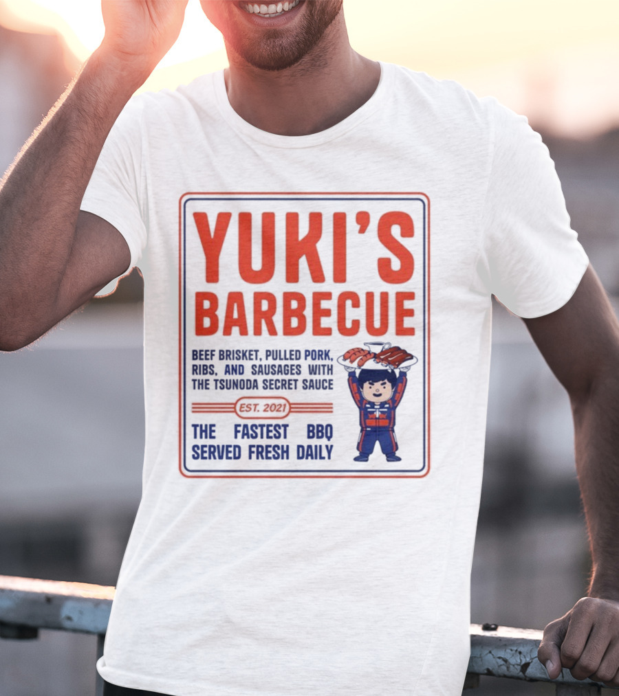 Yuki's Barbecue Beef Brisket Pulled Pork Ribs Sausages Tsunoda Secret Sauce Fastest BBQ Served Fresh Daily Est 2021 T-Shirt