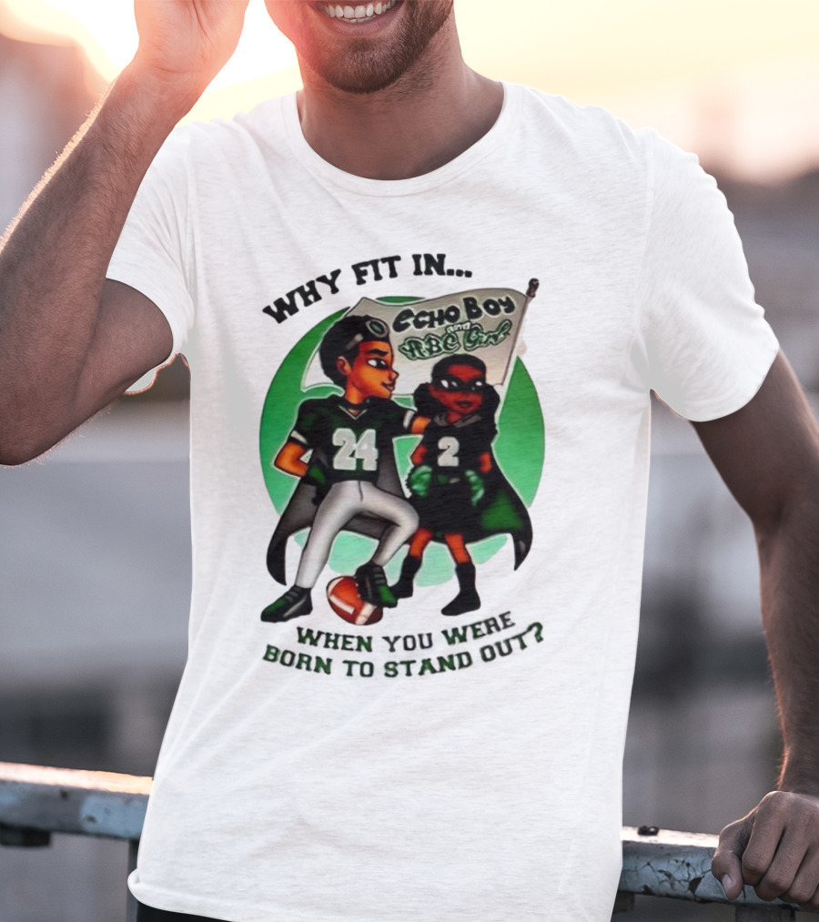 Echo Boy And ABC Girl Why Fit In When You Were Born To Stand Out T-Shirt