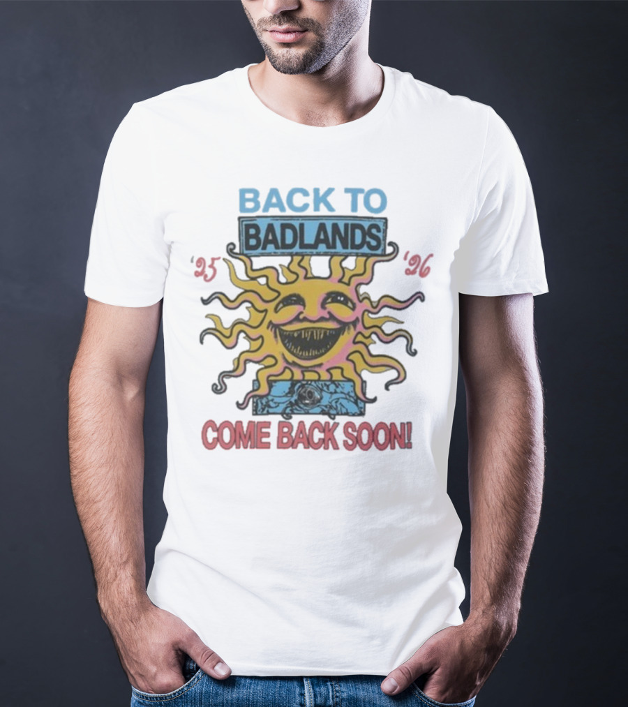 Back To Badlands Come Back Soon Tour 2025 2026 Sun Face Logo T-Shirt