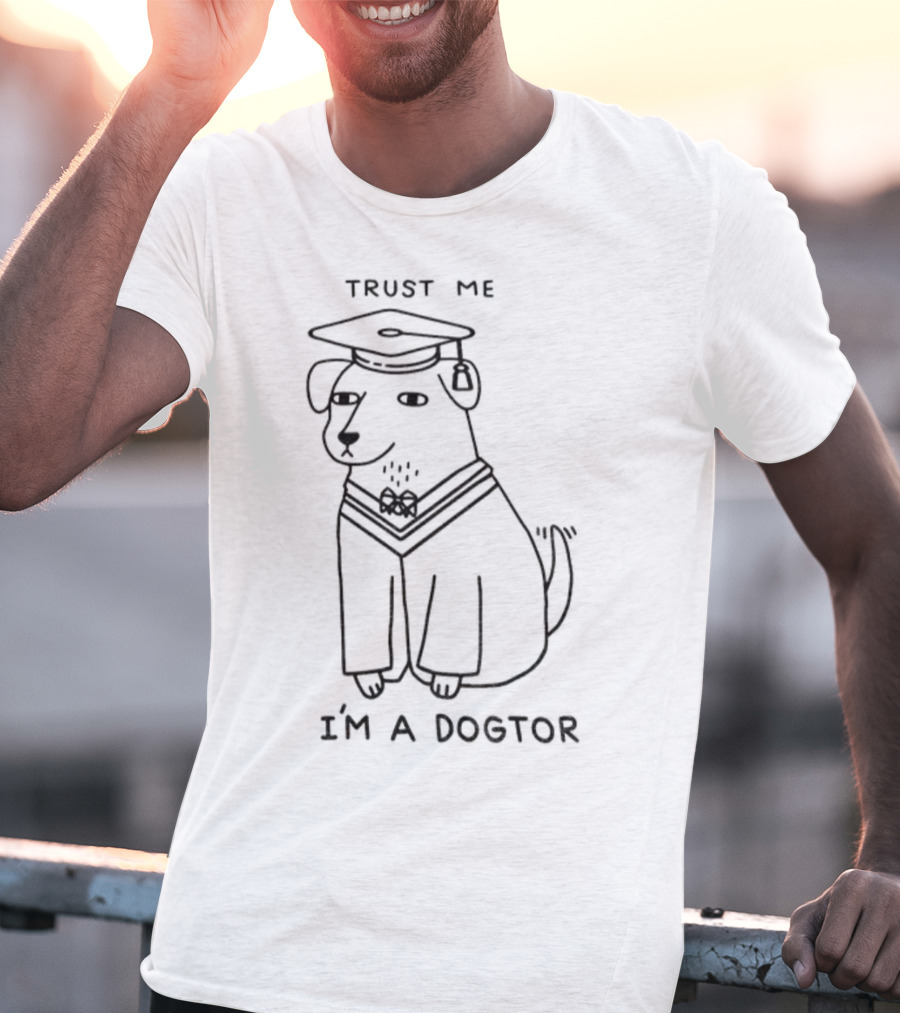 Trust Me I'm A Dogtor Funny Dog Graduation Meme T-Shirt