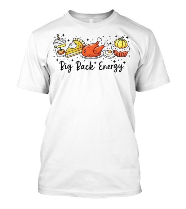 Big Back Energy Thanksgiving Food Vintage Retro Pumpkin Turkey Pie Halloween T-Shirt