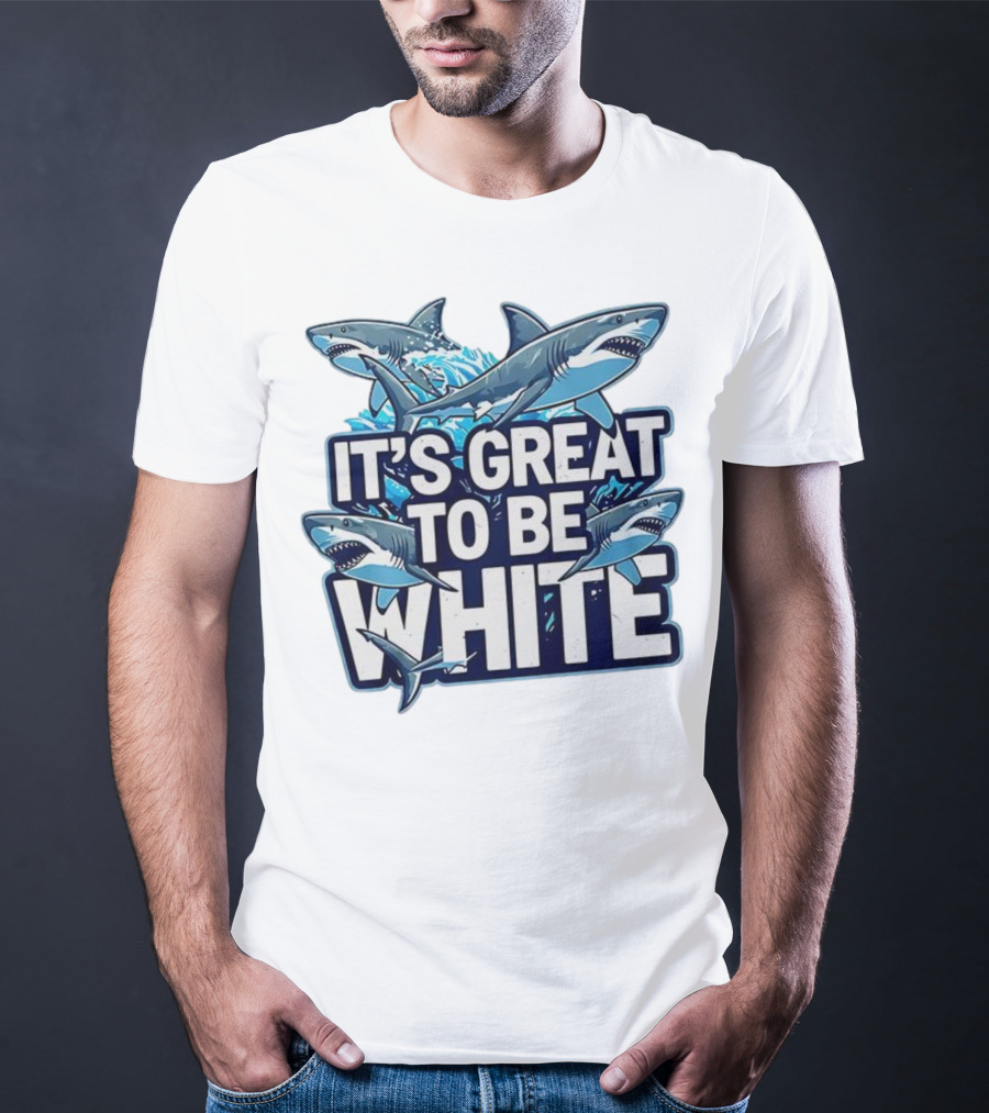 It's Great To Be White Shark Ocean Adventure T-Shirt