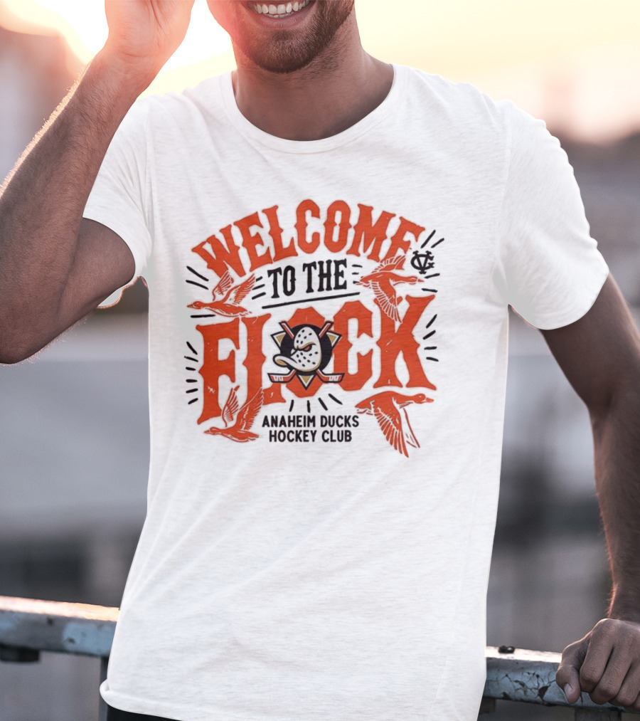 Welcome To The Flock Anaheim Ducks Hockey Club T-Shirt