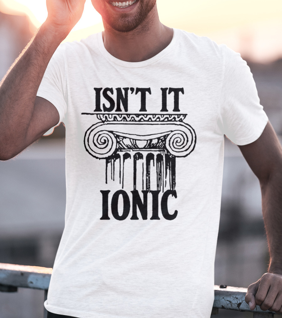 ISN'T IT IONIC Ancient Greek Column T-Shirt