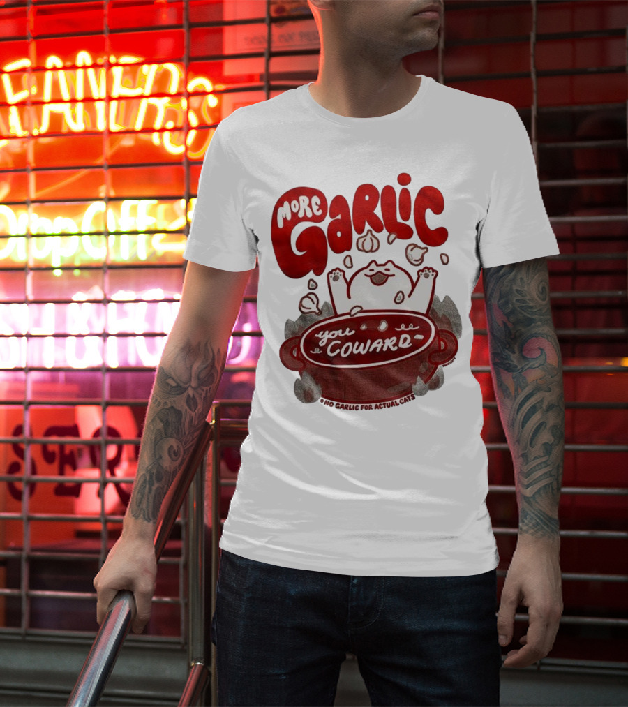 More Garlic You Coward Funny Cat Cooking Slogan T-Shirt