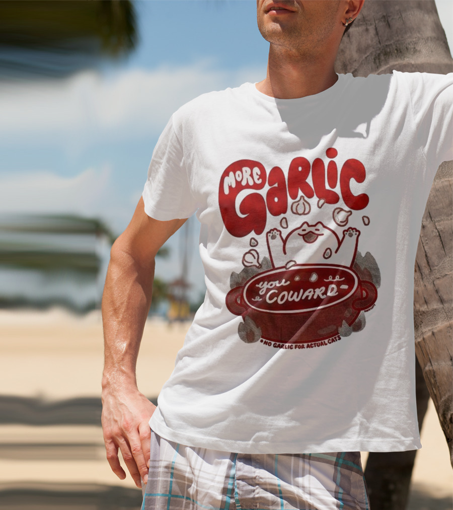 More Garlic You Coward Funny Cat Cooking Slogan T-Shirt