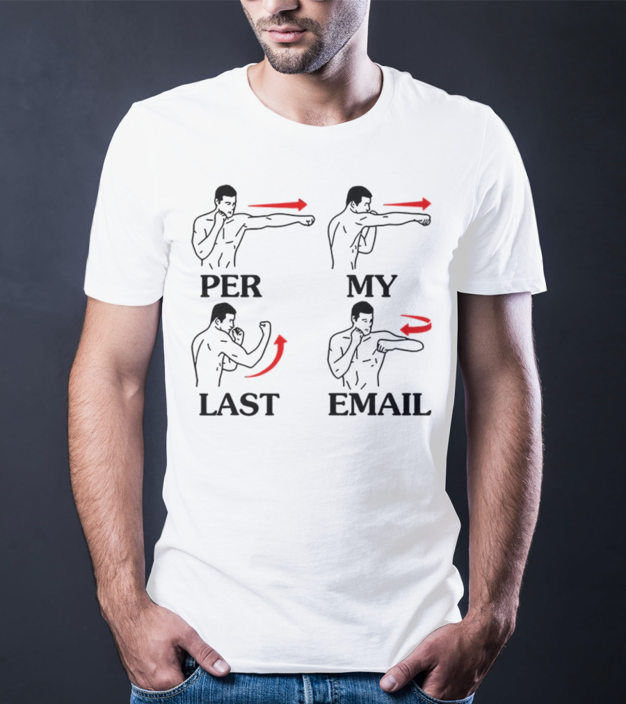Per My Last Email Funny Boxing Punch Moves T-Shirt