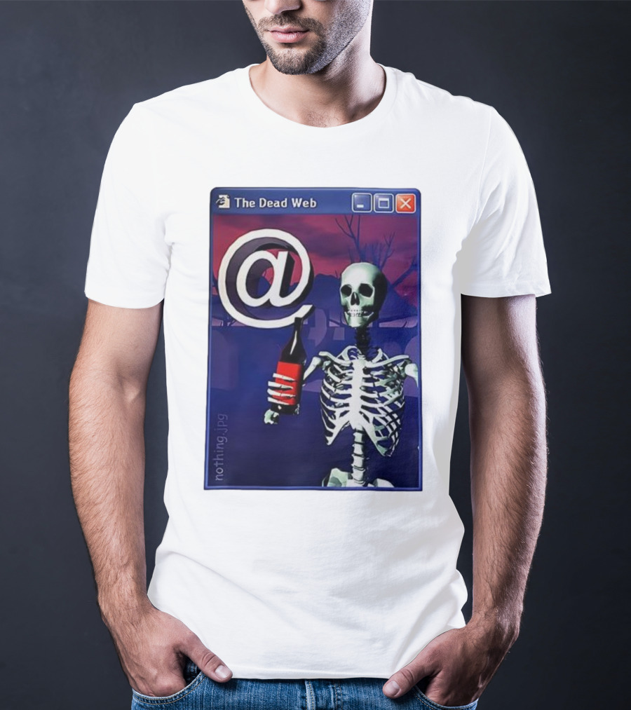 The Dead Web Skeleton With At Symbol And Bottle In Windows Frame Nothing.jpg T-Shirt