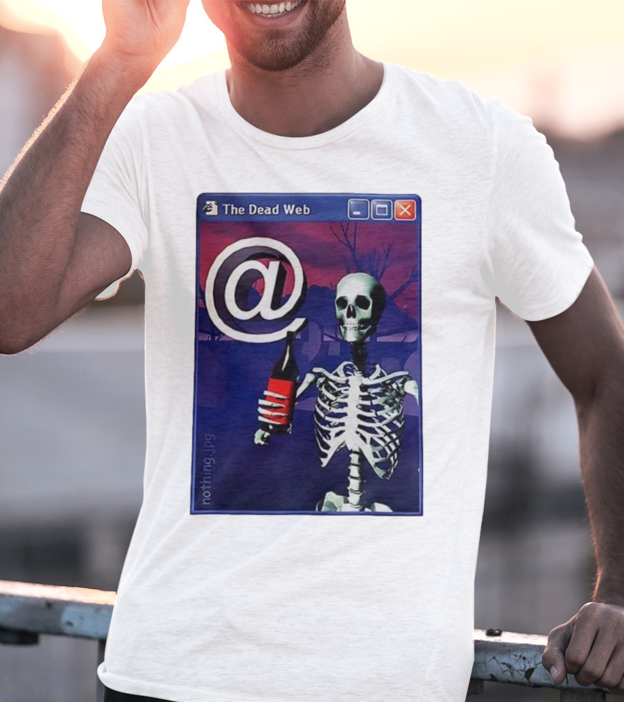 The Dead Web Skeleton With At Symbol And Bottle In Windows Frame Nothing.jpg T-Shirt