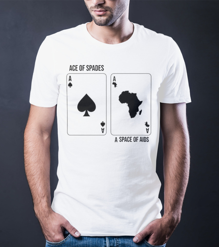 Ace Of Spades A Space Of Aids Playing Cards T-Shirt