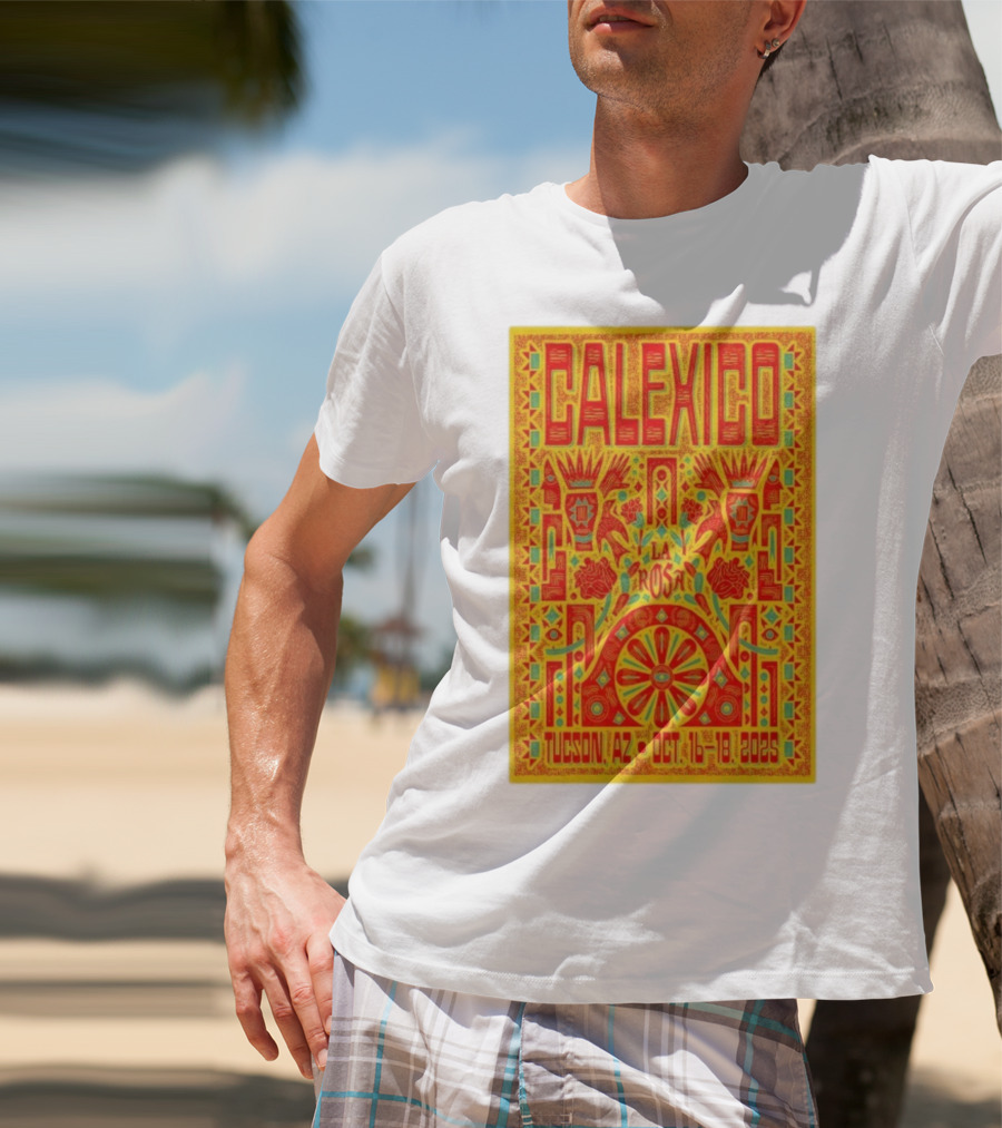 Calexico Tucson AZ Oct 16-18 2025 La Rosa Festival T-Shirt