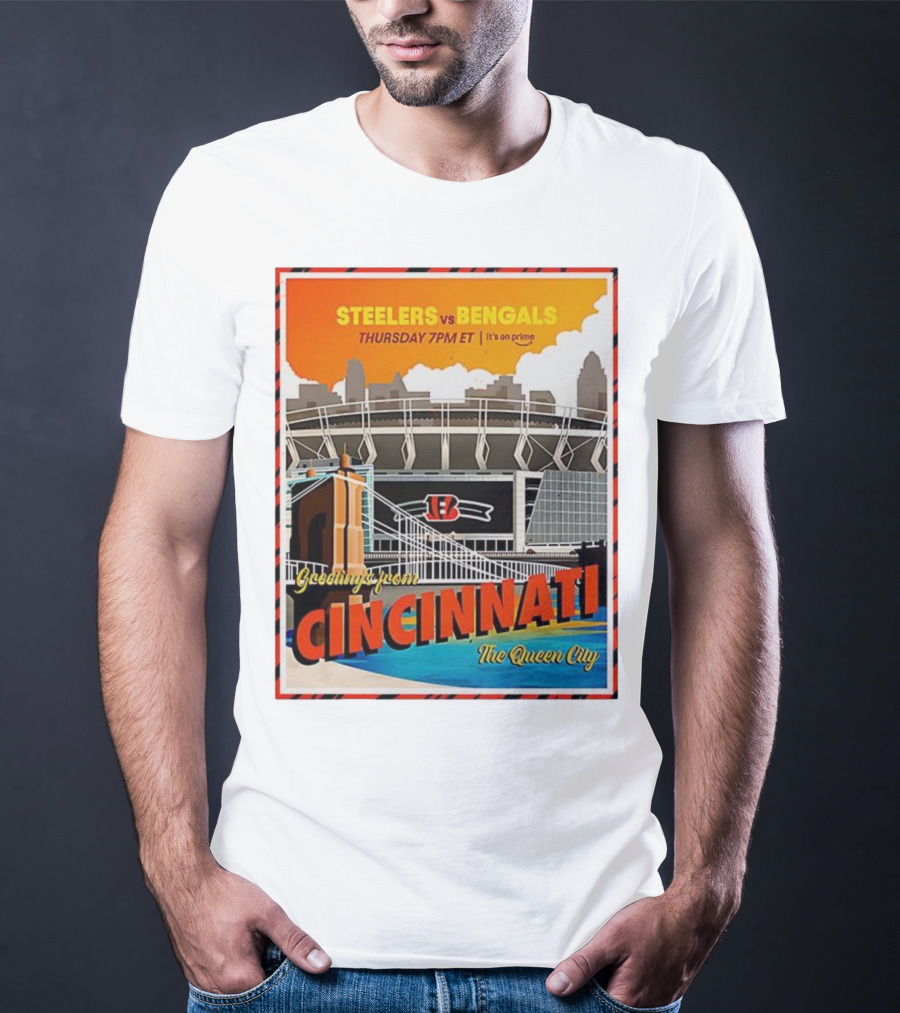 Steelers Vs Bengals Thursday 7PM ET Greetings From Cincinnati The Queen City T-Shirt