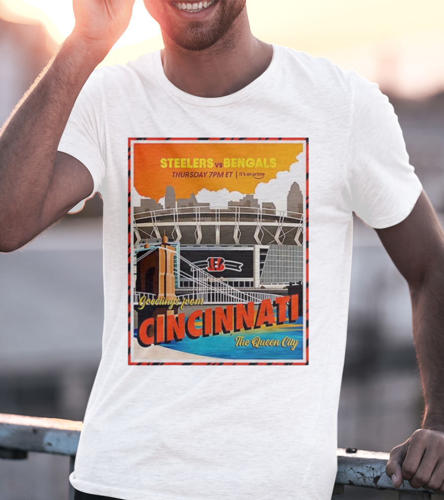 Steelers Vs Bengals Thursday 7PM ET Greetings From Cincinnati The Queen City T-Shirt