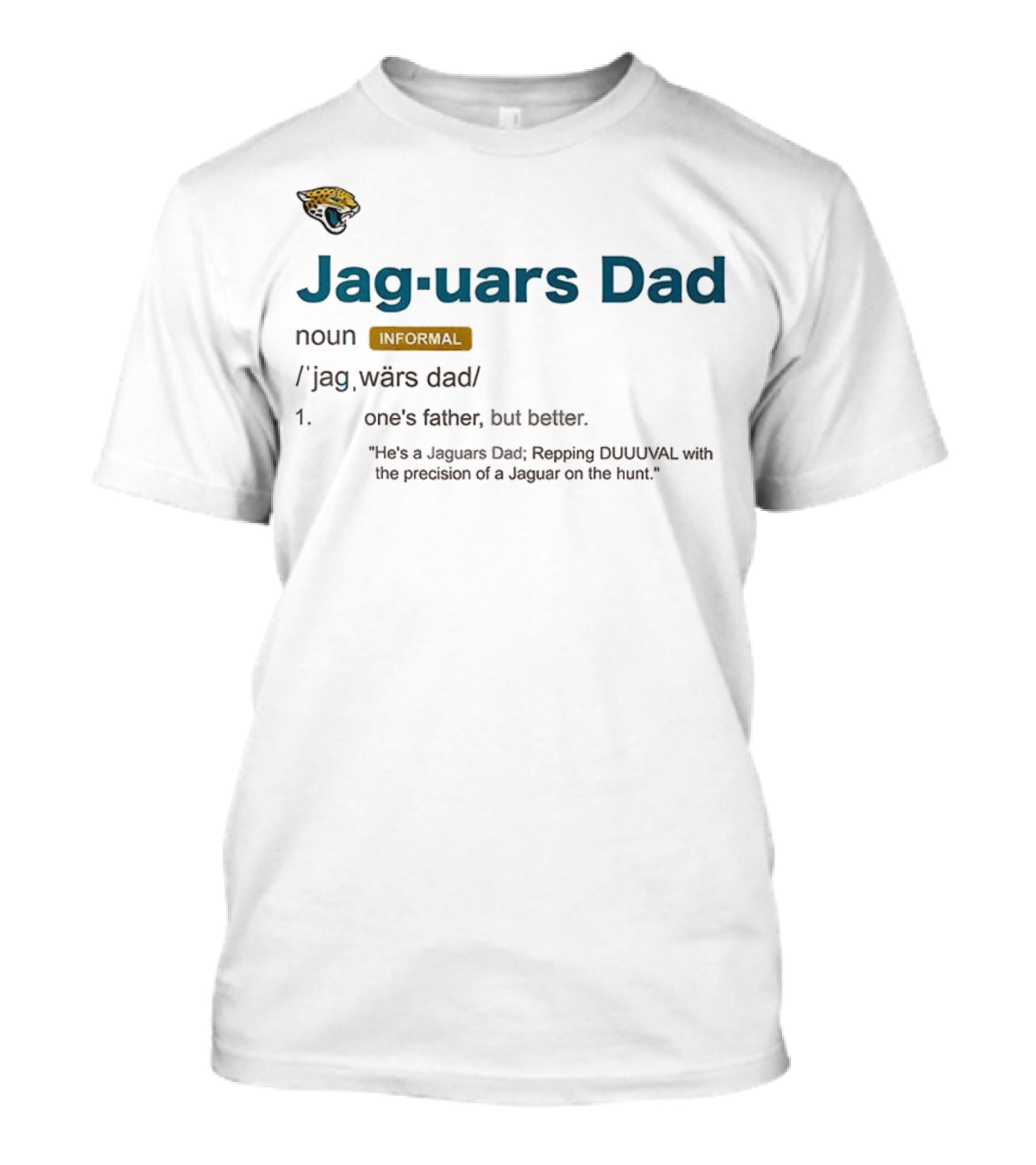 Jacksonville Jaguars Dad Repping DUUUVAL Definition With Jaguar Precision T-Shirt