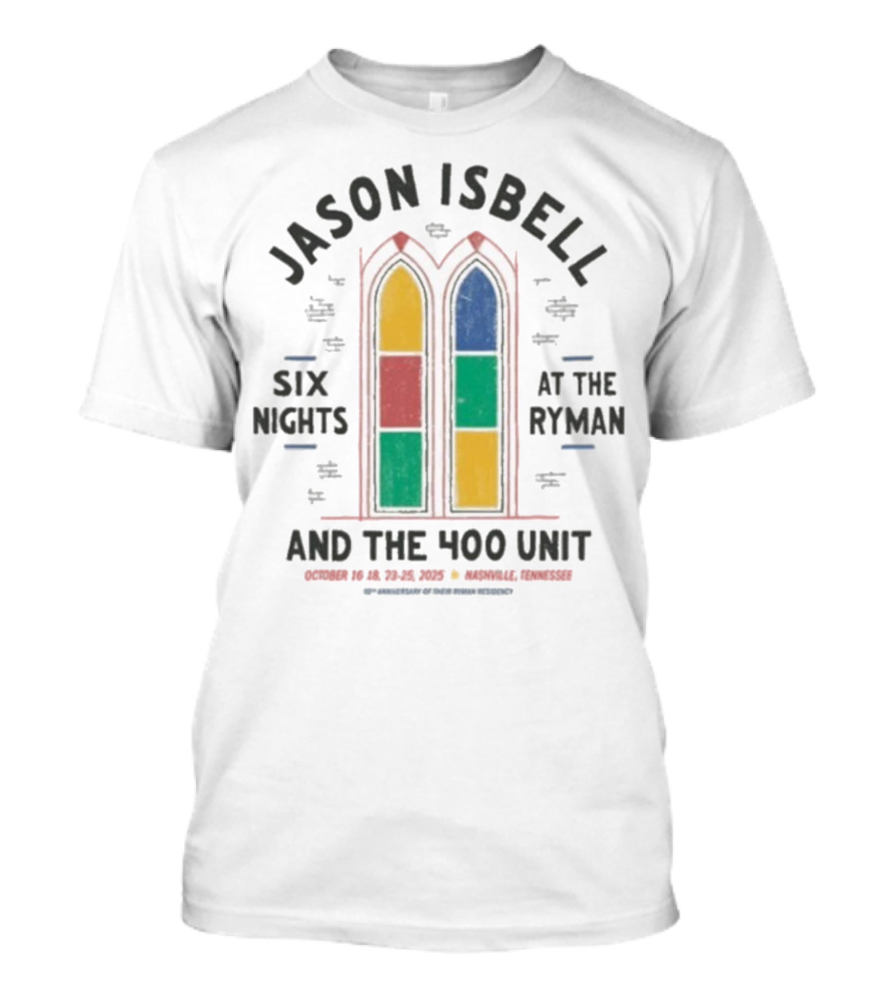 Jason Isbell And The 400 Unit Six Nights At The Ryman October 2025 Nashville Tennessee T-Shirt