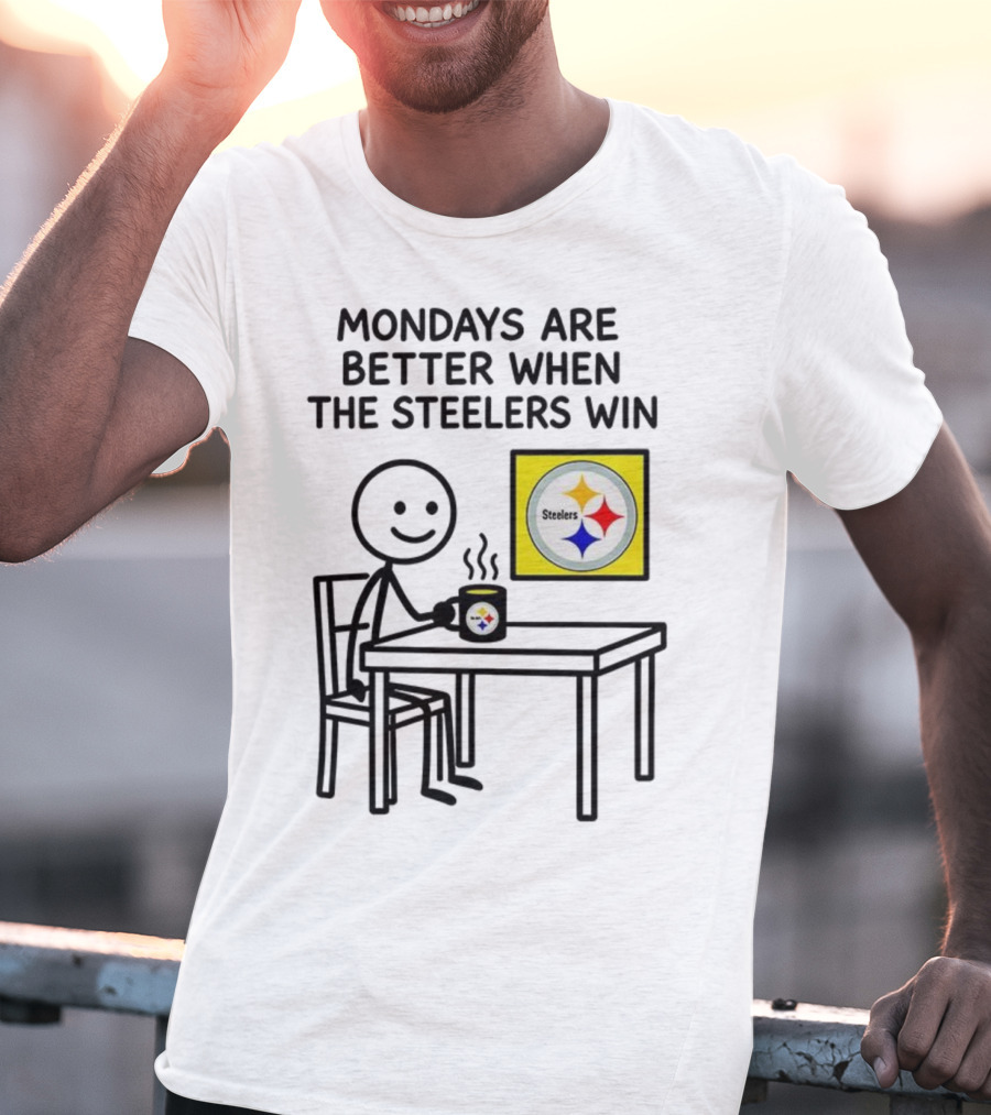 Mondays Are Better When The Steelers Win Pittsburgh NFL 2025 Meme T-Shirt