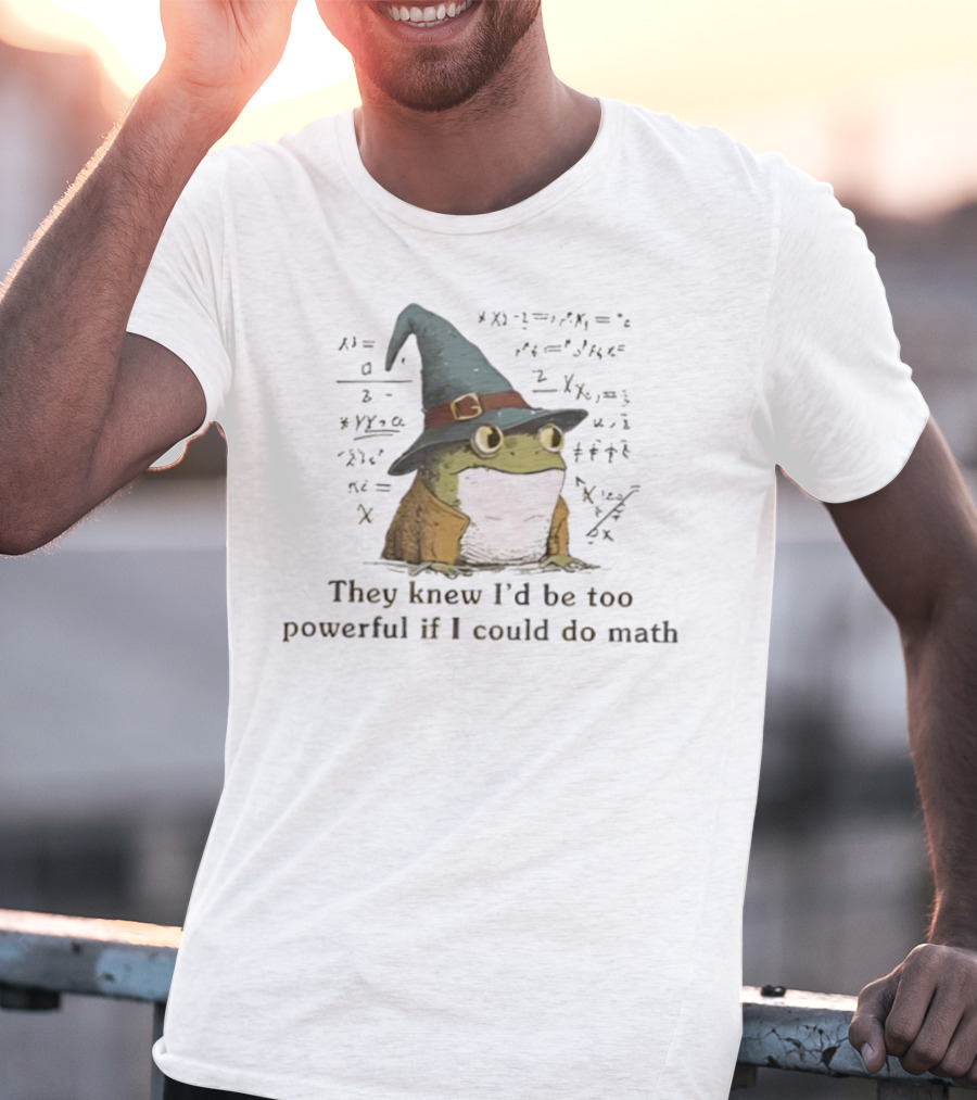 Weirdcore Frog They Knew I’d Be Too Powerful If I Could Do Math Wizard Hat Magic Frog T-Shirt