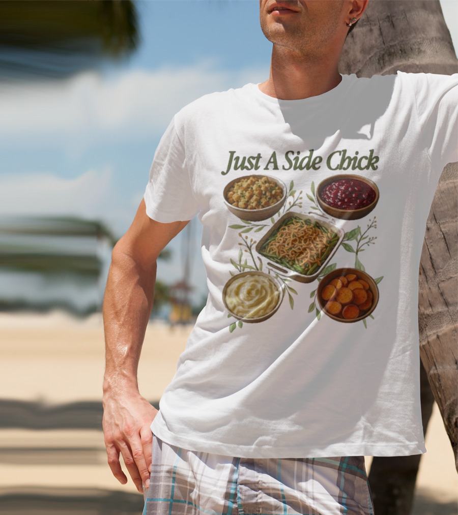 Just A Side Chick Funny Thanksgiving Food Bowl Compilation T-Shirt