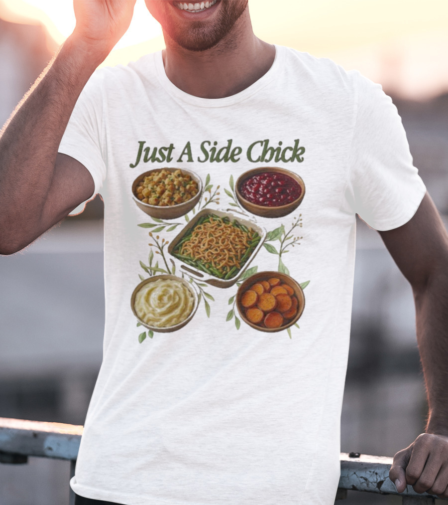 Just A Side Chick Funny Thanksgiving Food Bowl Compilation T-Shirt
