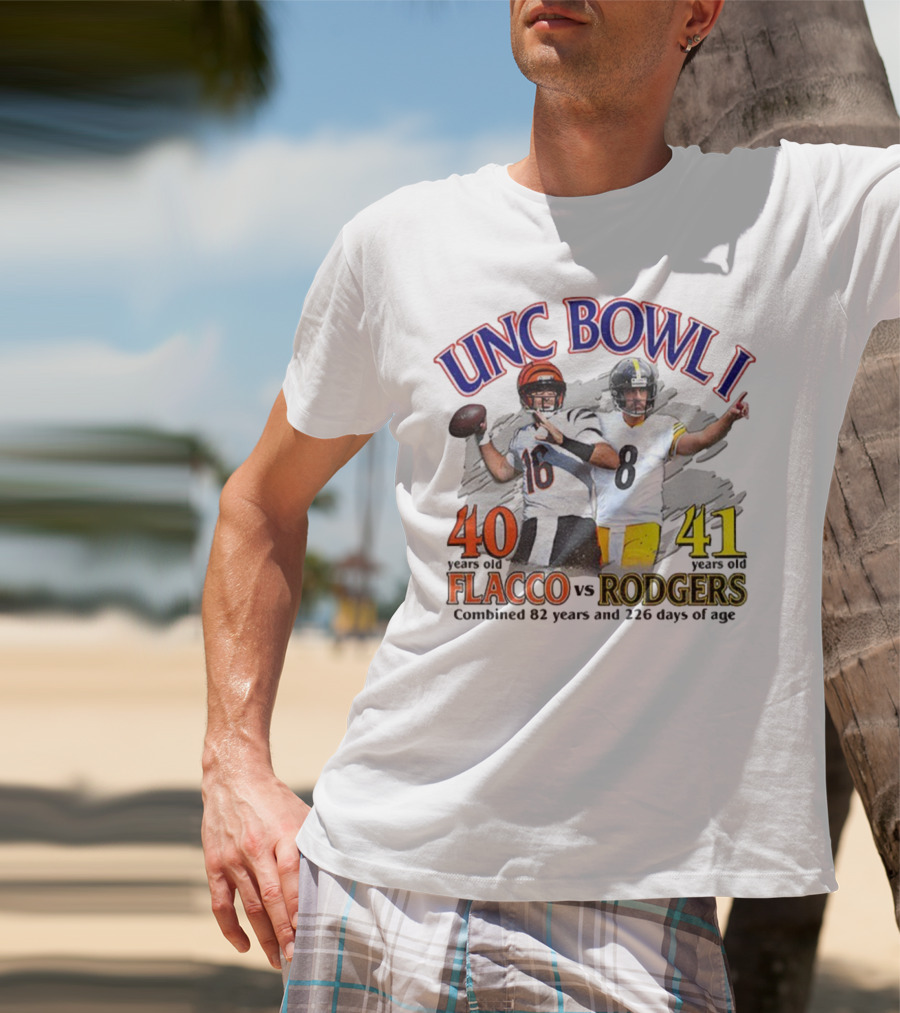UNC Bowl I Joe Flacco 40 Vs Aaron Rodgers 41 Combined 82 Years And 226 Days Of Age T-Shirt