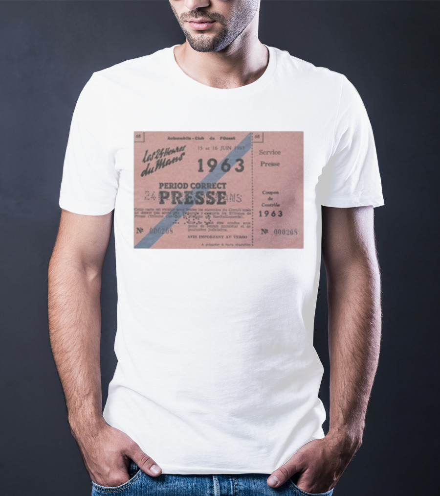 Period Correct 24 Heures Du Mans Presse Ticket 1963 15 Et 16 Juin 1969 Service Presse Automobiles Club De L'Ouest T-Shirt