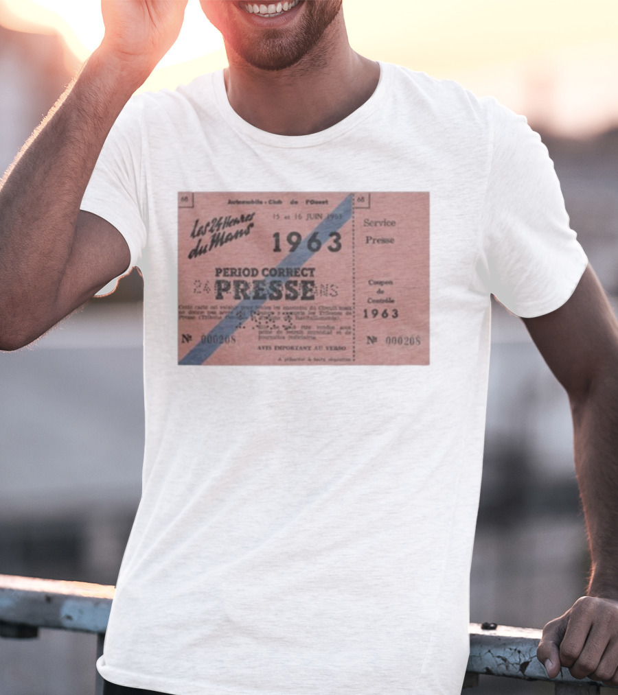 Period Correct 24 Heures Du Mans Presse Ticket 1963 15 Et 16 Juin 1969 Service Presse Automobiles Club De L'Ouest T-Shirt