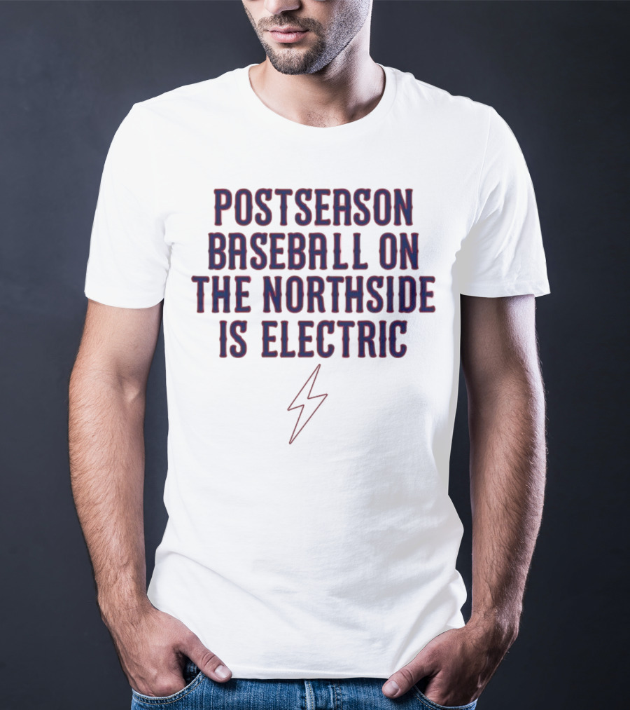 Postseason Baseball On The Northside Is Electric With Lightning Bolt Symbol T-Shirt