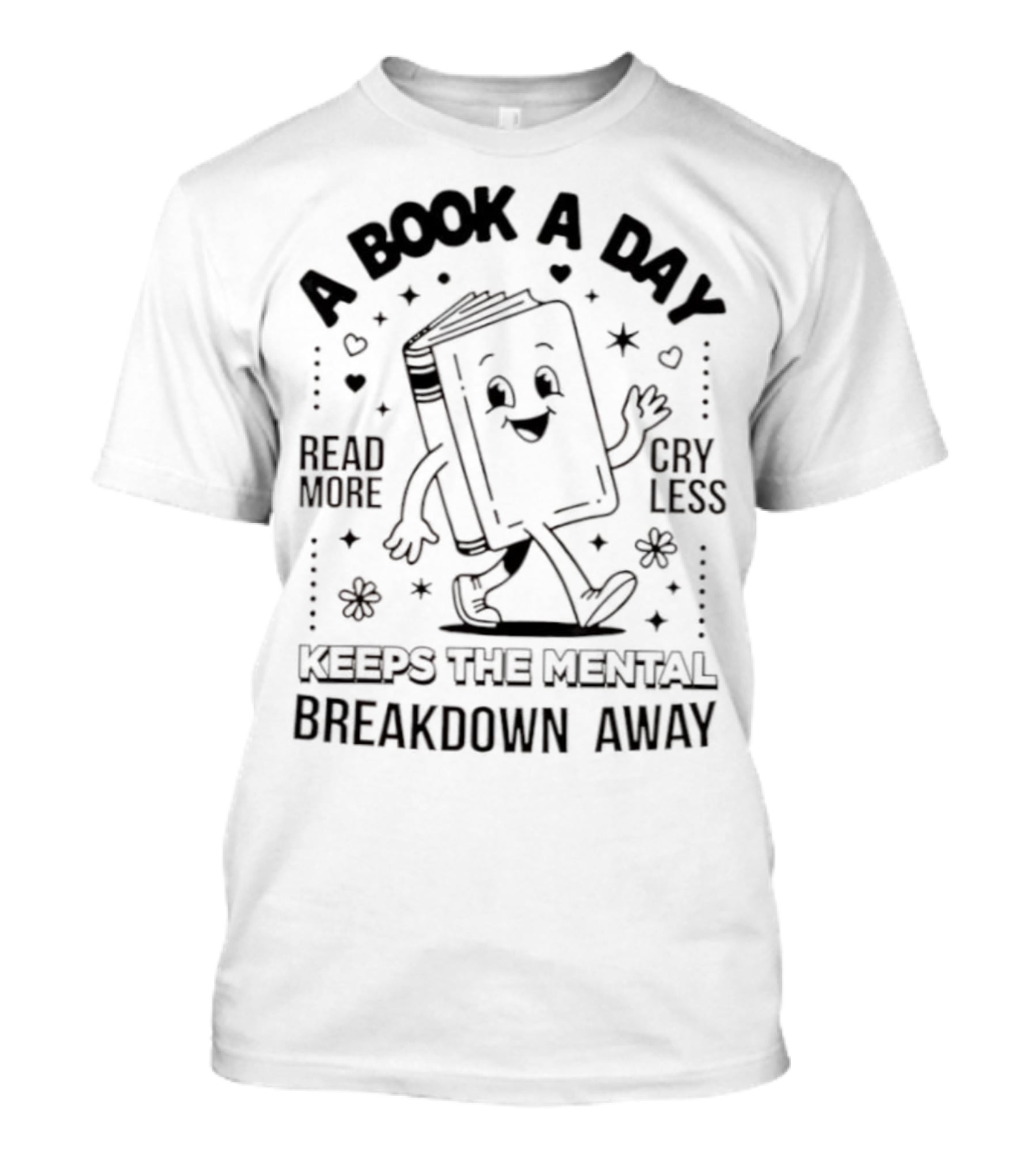 Read More Cry Less Book A Day Keeps The Mental Breakdown Away T-Shirt