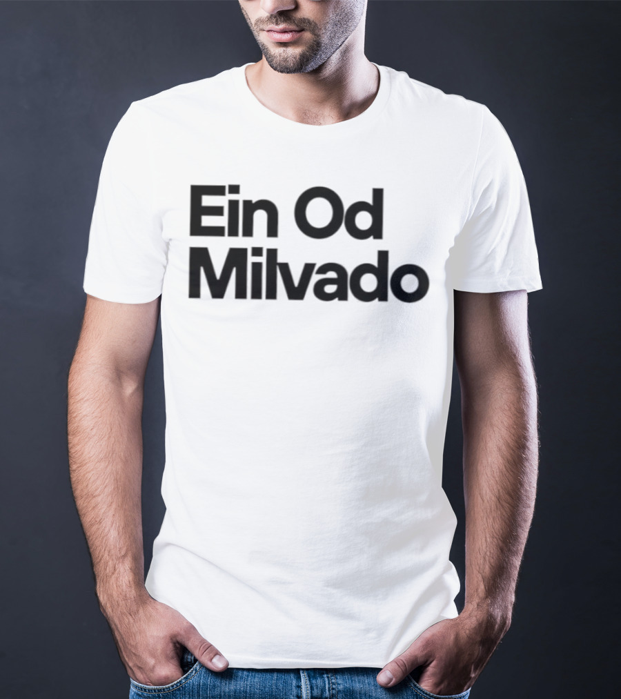 Ein Od Milvado T-Shirt