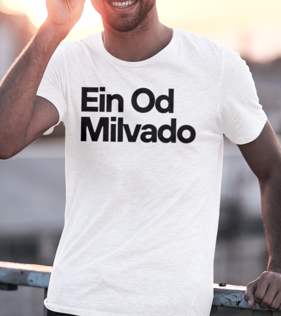 Ein Od Milvado T-Shirt
