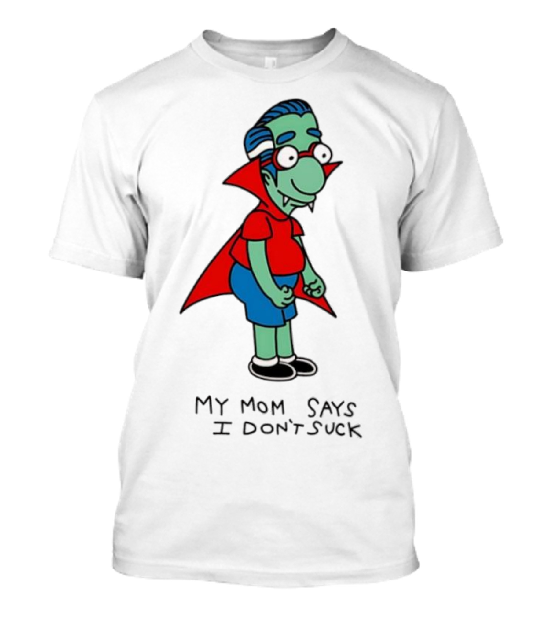 Milhouse Van Houten My Mom Says I Don't Suck Vampire Costume T-Shirt