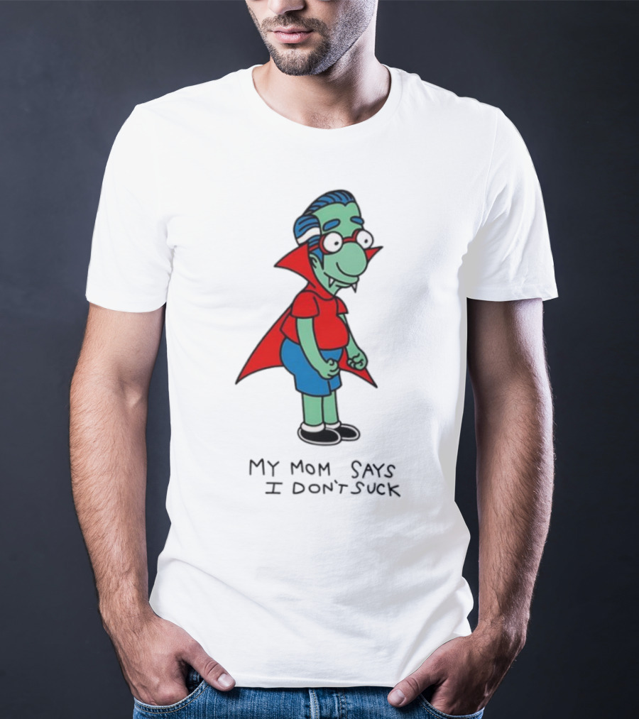 Milhouse Van Houten My Mom Says I Don't Suck Vampire Costume T-Shirt