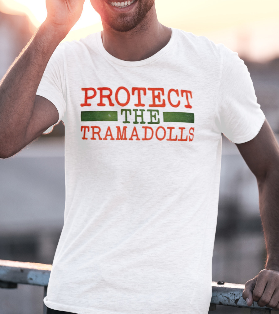 PROTECT THE TRAMADOLLS T-Shirt