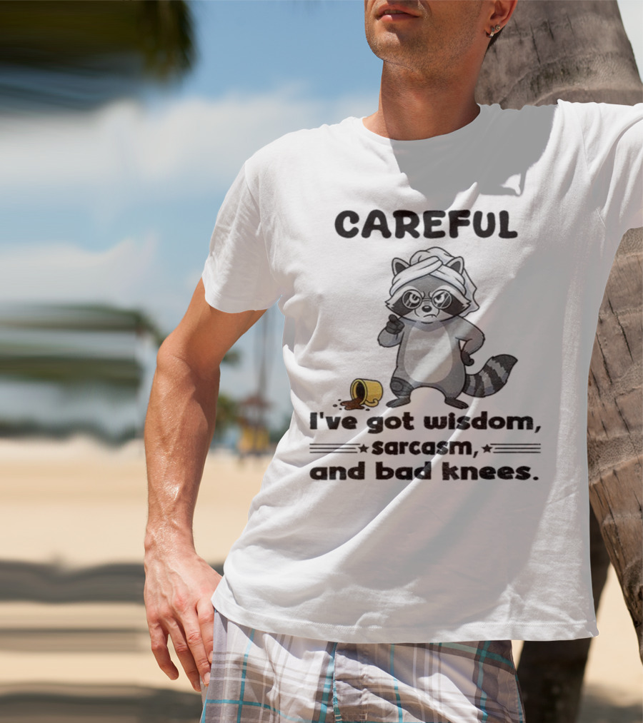 Raccoon Careful I've Got Wisdom Sarcasm And Bad Knees With Coffee Cup T-Shirt