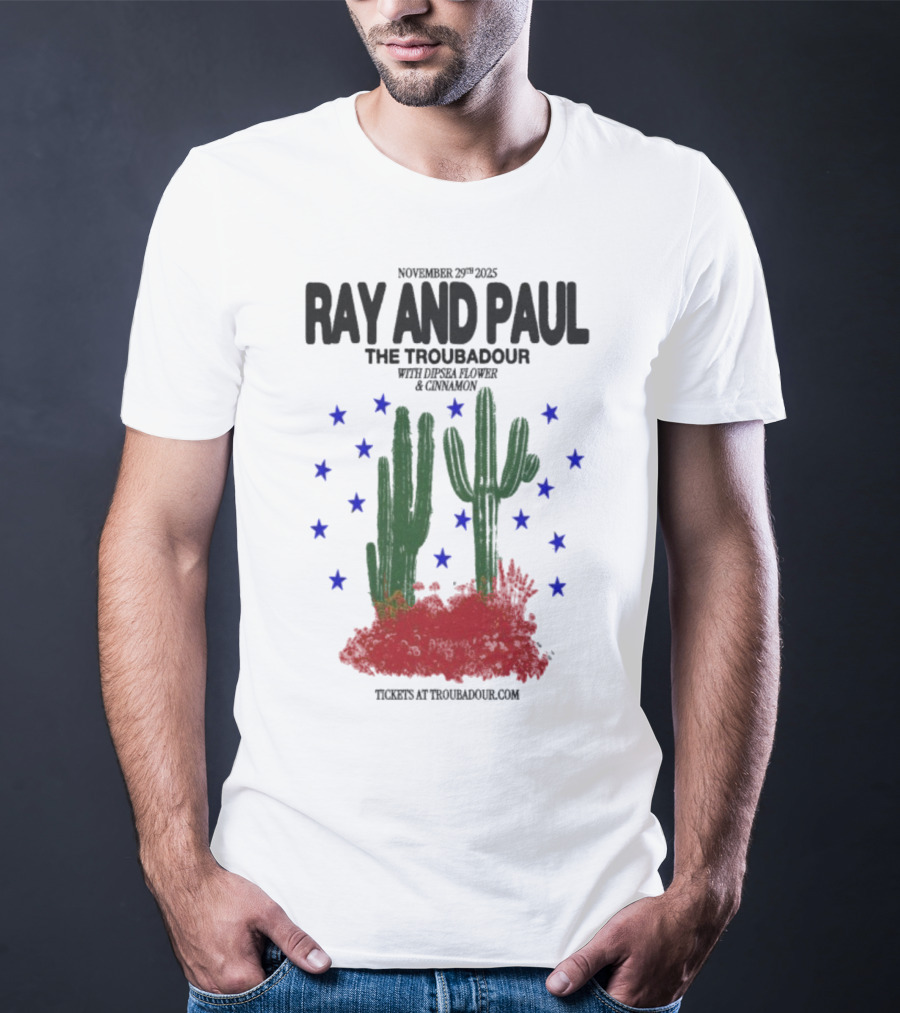 Ray And Paul The Troubadour Tour 2025 Cactus November 25 With Donna Jones California T-Shirt
