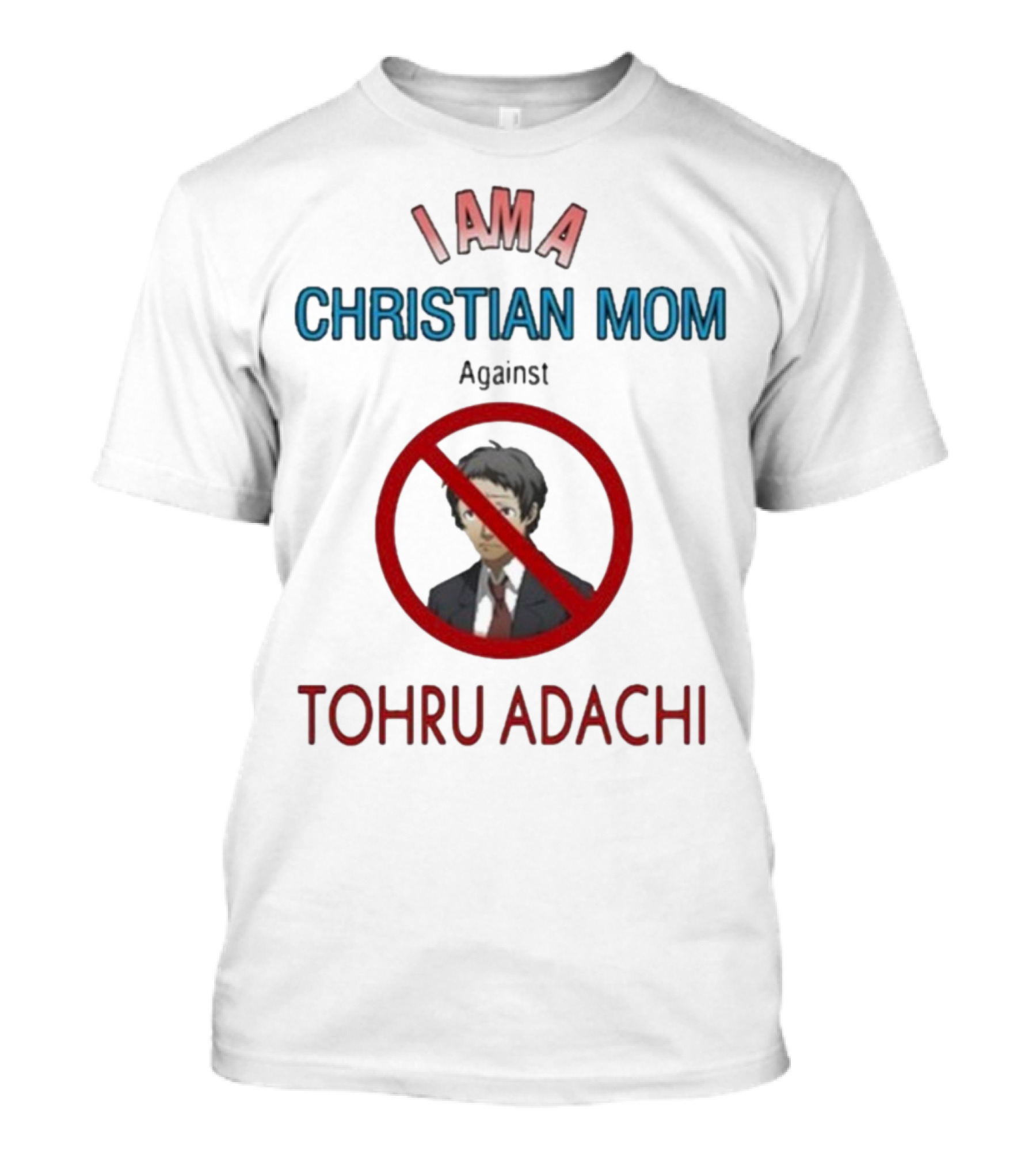 I Am A Christian Mom Against Tohru Adachi T-Shirt
