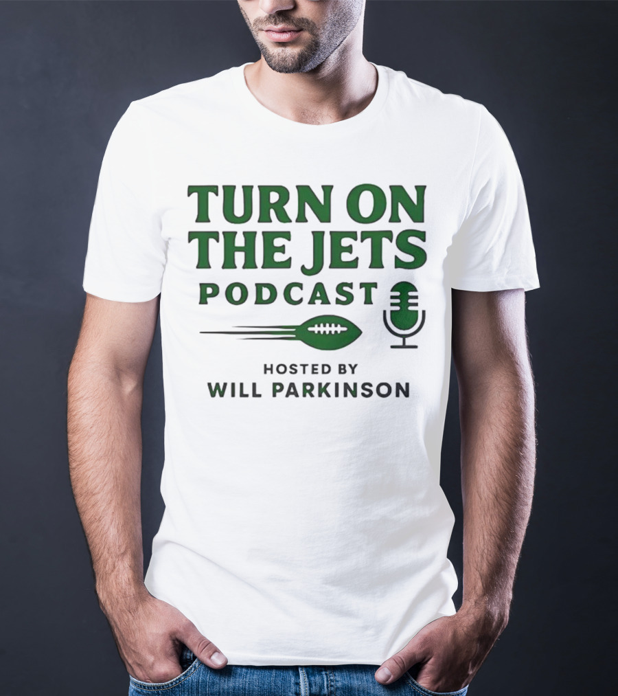 Turn On The Jets Podcast Hosted By Will Parkinson Football Mic T-Shirt