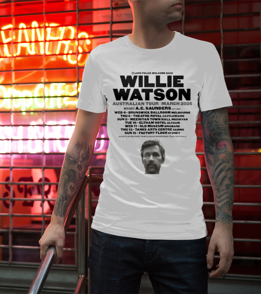 Willie Watson Australian Tour March 2026 Love Police Welcome Back T-Shirt