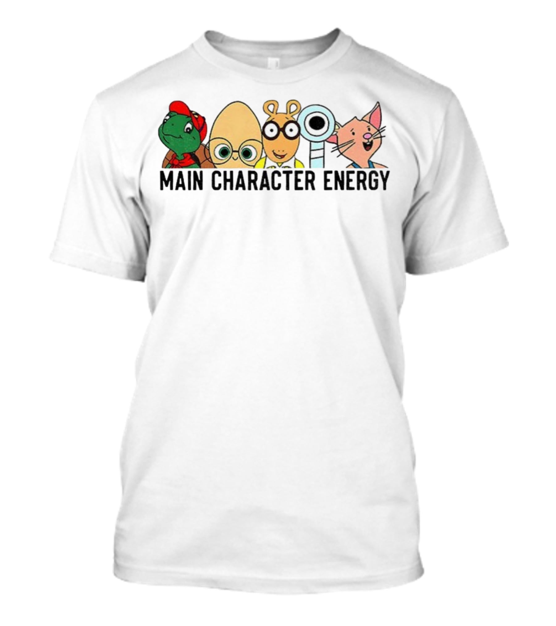 Main Character Energy Arthur Franklin Moomintroll Max And Ruby Children's Books Cartoon T-Shirt